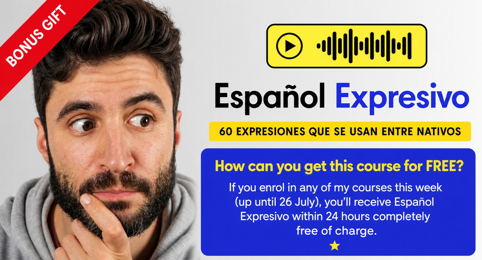 Bonus gift: Español Expresivo, free when you enrol this week