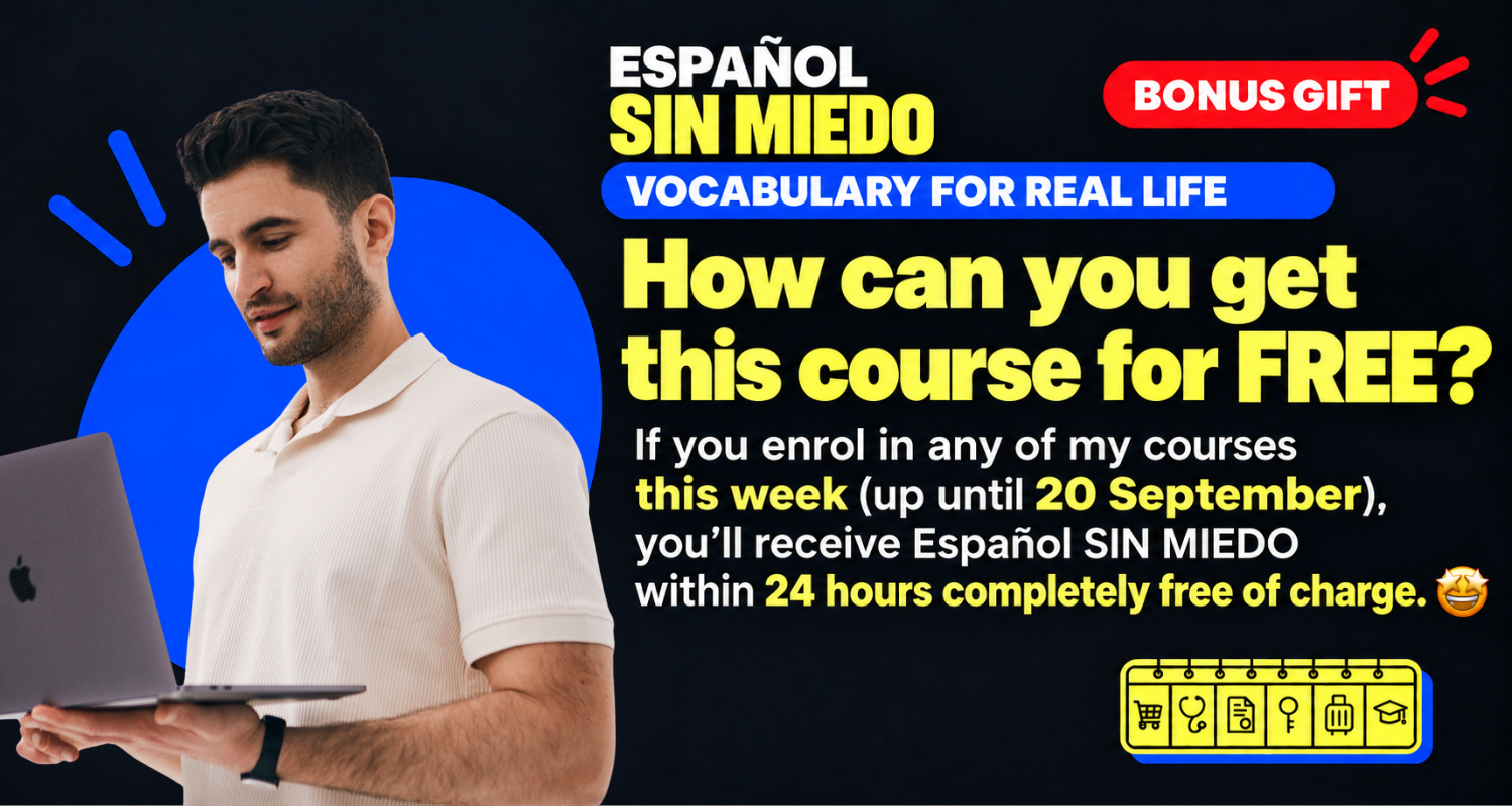 Bonus gift: enrol in any course before 20 September and get Español Sin Miedo free within 24 hours